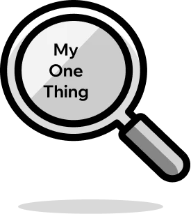 My One Thing - focused approach